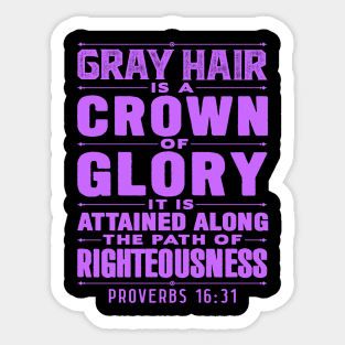 Proverbs 16:31 Gray Hair is a Crown of Glory Sticker